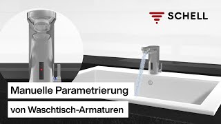 Manuelle Programmierung einer elektronischen SCHELL Waschtisch-Armatur (Bsp. CELIS E)